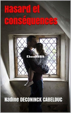 Hasard et conséquences (French Edition) (Nadine DECONINCK CABELDUC [DECONINCK C.jpg