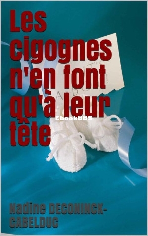 Les cigognes nen font quà leur tête (French Edition) (Nadine DECONINCK-CABELDU.jpg