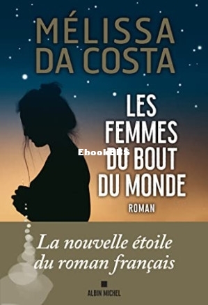Les Femmes du bout du monde (Mélissa Da Costa) (Z-Library).jpg