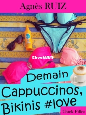 Demain, cappuccinos, bikinis love (French Edition) (Agnès RUIZ [RUIZ, Agnès]) .jpg