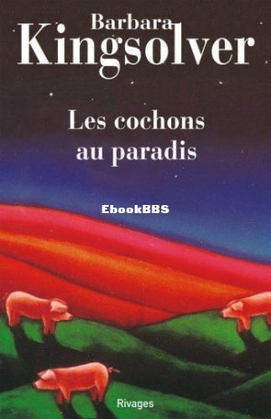 Les cochons au paradis (Kingsolver Barbara) (Z-Library).jpg