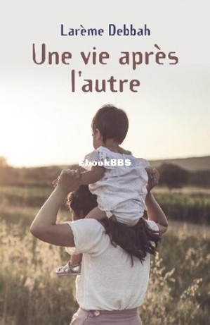 Une vie après lautre (French Edition) (Larème Debbah [Debbah, Larème]) (Z-Library).jpg