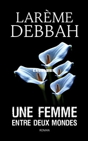 Une femme entre deux mondes (Larème Debbah) (Z-Library).jpg