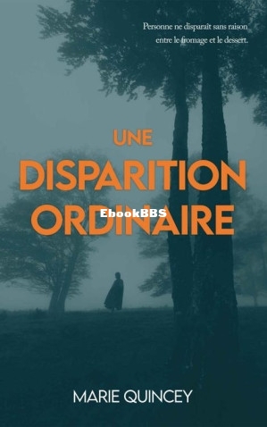 Une Disparition Ordinaire (Marie Quincey) (Z-Library).jpg