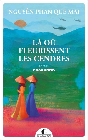 Là où fleurissent les cendres (Nguyen Phan Que Mai) (Z-Library).jpg