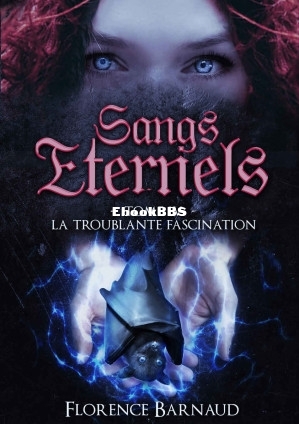 Sangs Eternels T4 La Troublante Fascination (Florence Barnaud [Barnaud, Florence.jpg