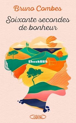 Soixante secondes de bonheur (Bruno Combes) (Z-Library).jpg