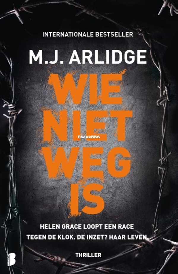 Wie niet weg is - Helen Grace 6 - M.J. Arlidge - Dutch.jpg