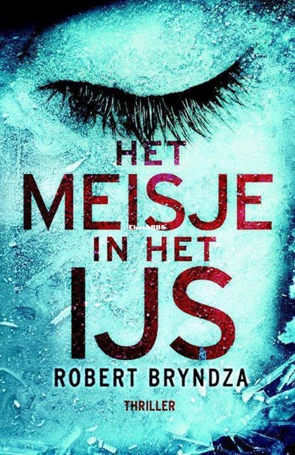 Het Meisje In Het IJs - Erika Foster 1 - Robert Bryndza - Dutch.jpg