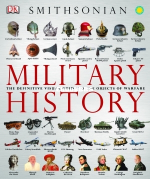 Military History - The Definitive Visual Guide to the Objects of Warfare.jpg