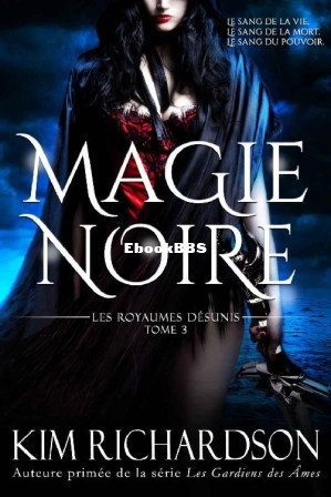 Les royaumes désunis -03-Magie noire (Kim Richardson [Richardson, Kim]) (Z-Library).jpg