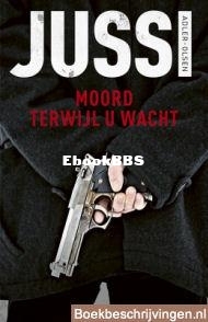 Moord Terwijl u Wacht - Jussi Adler Olsen - Dutch