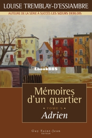 Mémoires dun quartier, tome 5 Adrien (Louise Tremblay-DEssiambre) (Z-Library).jpg