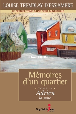 Mémoires dun quartier, tome 12 Adrien, la suite (Louise Tremblay-DEssiambre) (Z.jpg