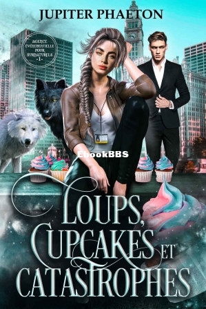 Loups, Cupcakes et Catastrophes (Agence événementielle pour surnaturels t. 1) .jpg