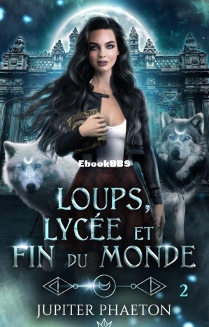 Loups, lycée et fin du monde T2 (Jupiter Phaeton) (Z-Library).jpg