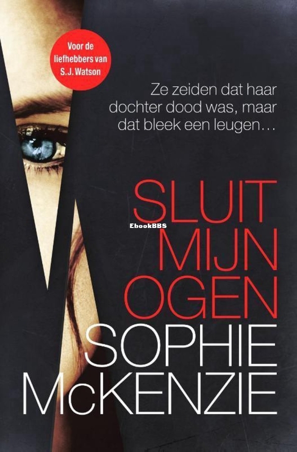 Sluit Mijn Ogen - Sophie McKenzie - Dutch