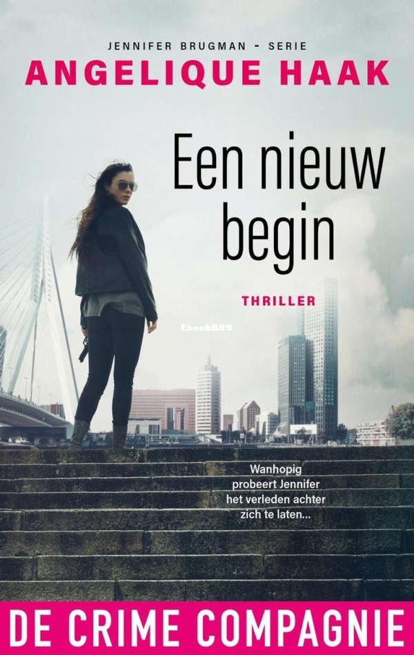 Een Nieuw Begin - Jennifer Brugman 1 - Angelique Haak - Dutch