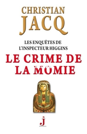 01. Le crime de la momie (Les enquêtes de linspecteur Higgins 1) (Christian Jac.jpg