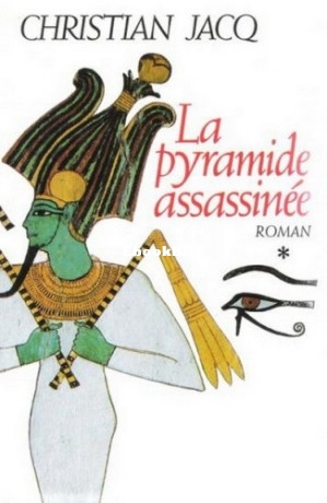 Le juge dEgypte - 01 - La pyramide assassinée (Jacq, Christian [Jacq, Christian.jpg