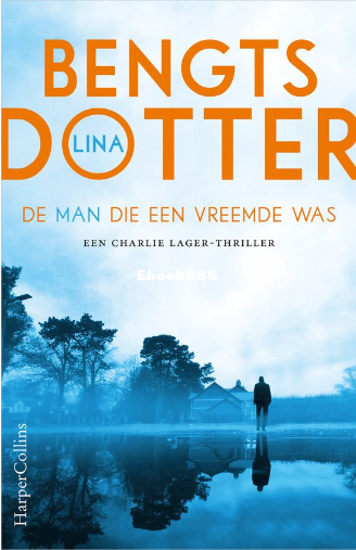 Screenshot_2024-03-09 Charlie Lager 3 - De man die een vreemde was, Lina Bengtsd.png