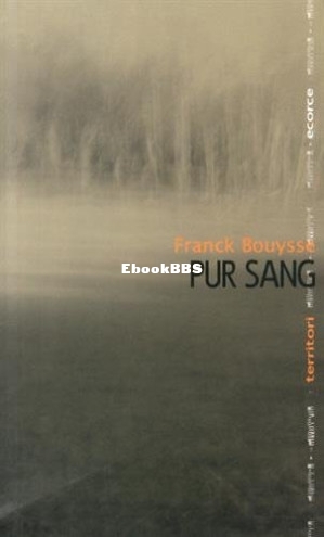 Pur sang (Bouysse, Franck [Bouysse, Franck]) (Z-Library).jpg