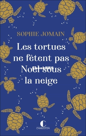 Les tortues ne fêtent pas Noël sous la neige (Sophie Jomain) (Z-Library).jpg