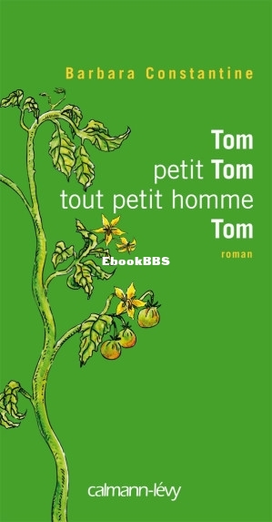 Tom, petit Tom, tout petit homme, Tom (Barbara Constantine) (Z-Library).jpg