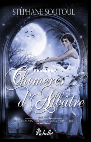 Chimères dAlbâtre (Soutoul Stéphane) (Z-Library).jpg