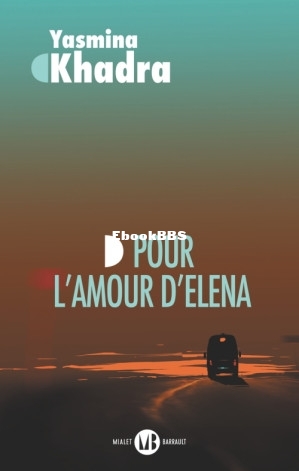 Pour lamour dElena (Yasmina Khadra) (Z-Library).jpg