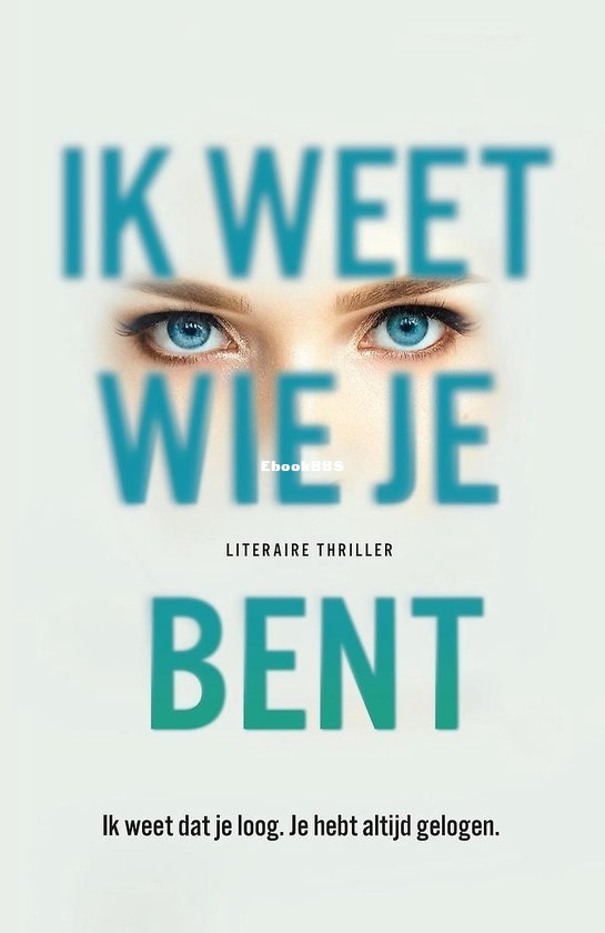 Ik Weet Wie Je Bent - Alice Feeney - Dutch