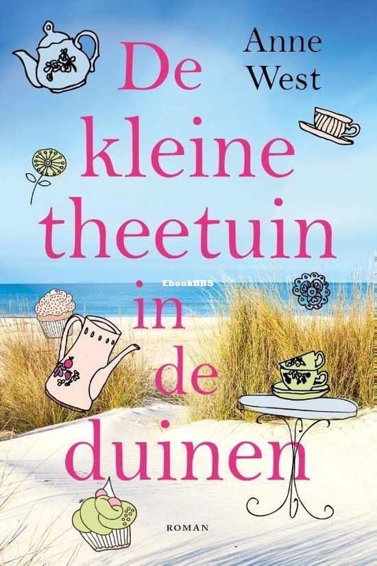 De Kleine Theetuin In De Duinen - Theetuin 1 - Anne West - Dutch