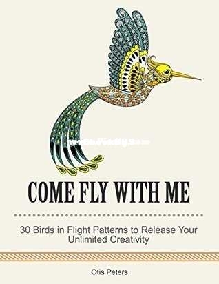 Adult Coloring Book - Come Fly with Me by Otis Peters - 2016