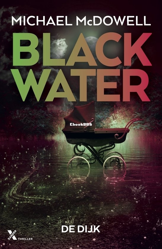 De Dijk - Blackwater 2 - Michael McDowell - Dutch