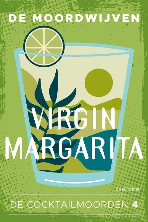 Virgin Margarita - De Cocktailmoorden 04 - De Moordwijven - Dutch