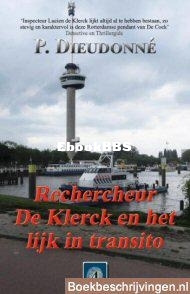 Rechercheur de Kleck en Het Lijk In Transito - De Klerck 04 - P. Dieudonné - Dutch