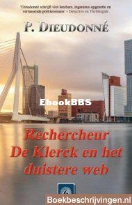 Rechercheur De Klerck en het Duistere Web - De Klerck 06 - P. Dieudonné - Dutch
