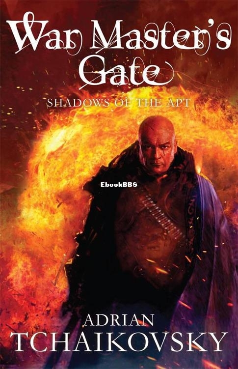 War Master's Gate_ Shadows of the Apt 9 - Adrian Tchaikovsky.jpg