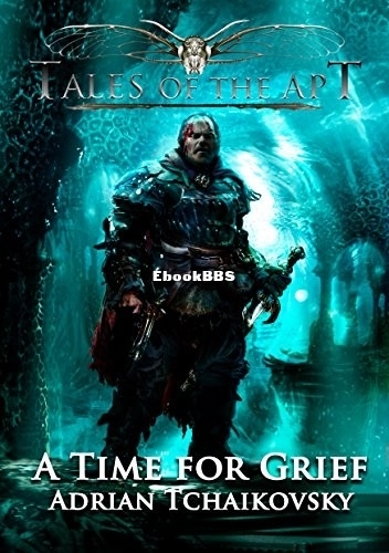 Time for Grief, A - Adrian Tchaikovsky.jpg