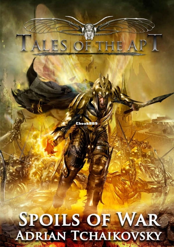 Spoils of war (Tales of the Apt, #1) - Tchaikovsky, Adrian.jpg