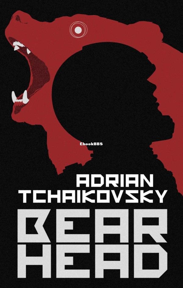 Bear Head_ From the Winner of the Arthur C. Clarke Award - Adrian Tchaikovsky.jpg