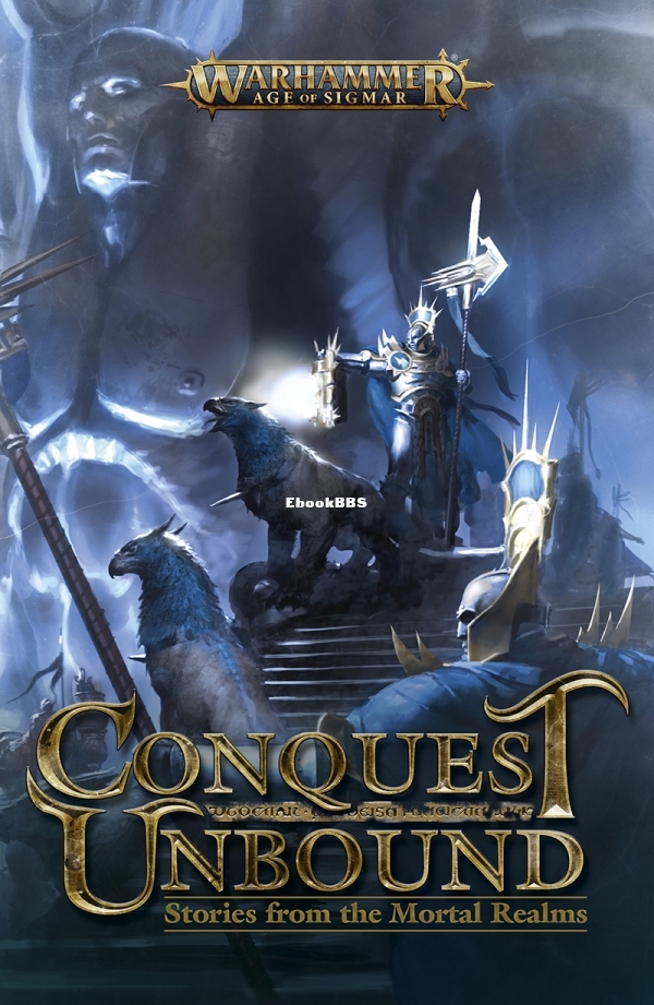 Conquest Unbound_ Stories From the Mortal Realms - Adrian Tchaikovsky.jpg