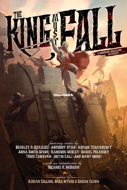 King Must Fall, The - Adrian Tchaikovsky & Trudi Canavan & Bradley P Beaulieu.jpg