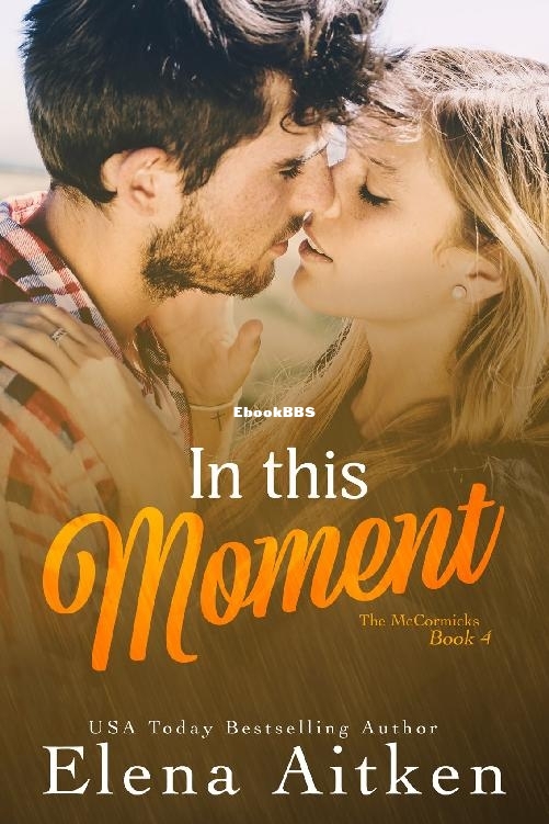 In This Moment_ A Fake Relationship Small Town Romance - Elena Aitken.jpg