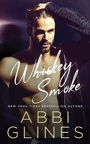 Whiskey Smoke - Abbi Glines.jpg