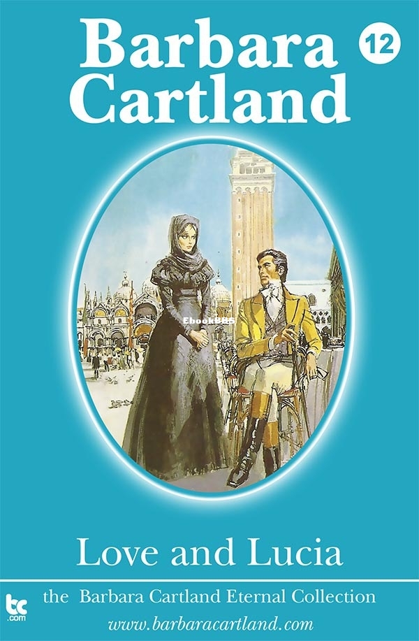 12. Love and Lucia (The Eternal Collection) - Cartland, Barbara.jpg