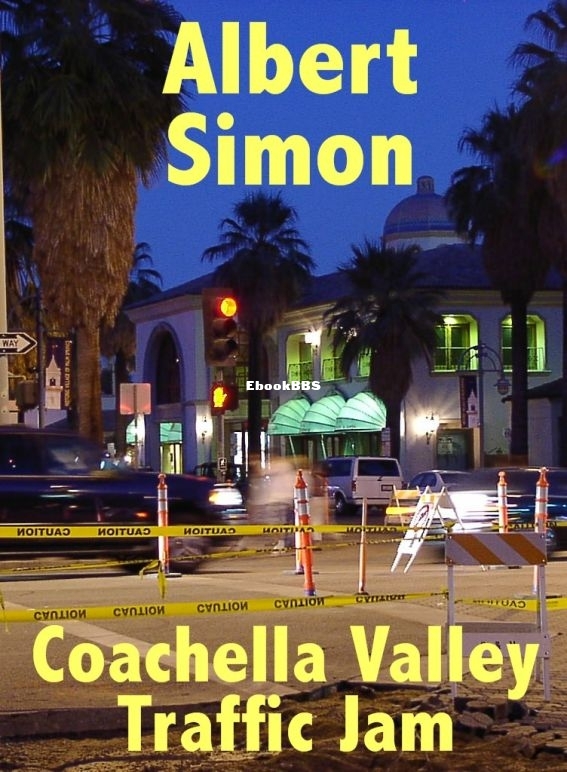 Coachella Valley Traffic Jam_ A Henry Wright Mystery - Albert Simon.jpg