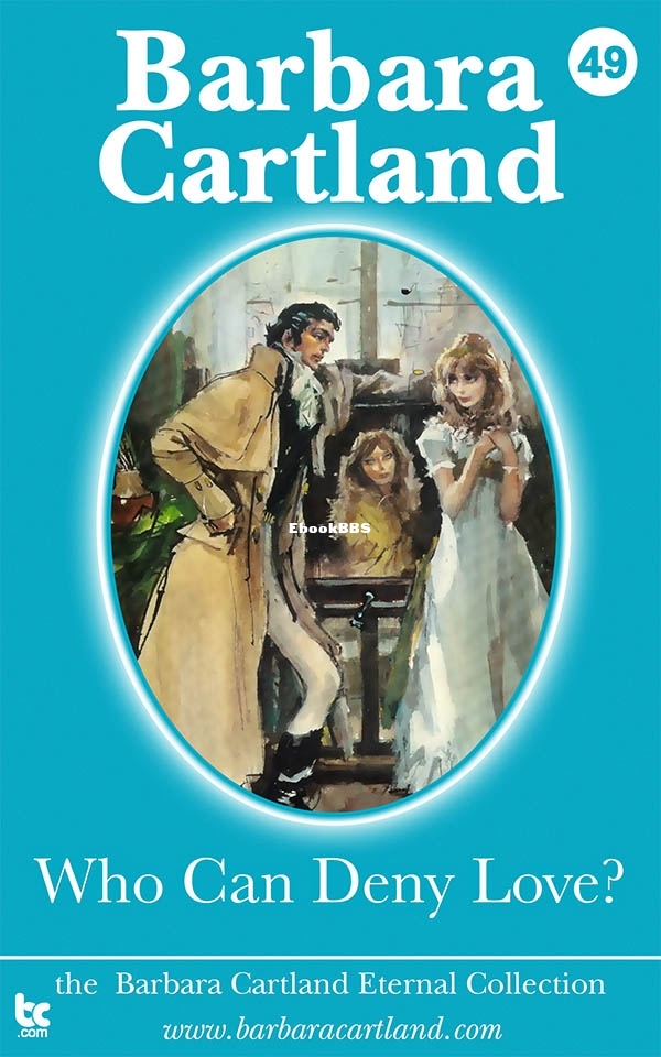 Who Can Deny Love_ - Barbara Cartland.jpg