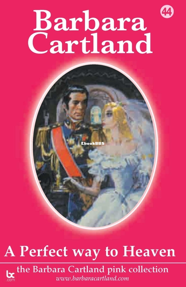 Perfect Way to Heaven, A - Barbara Cartland.jpg