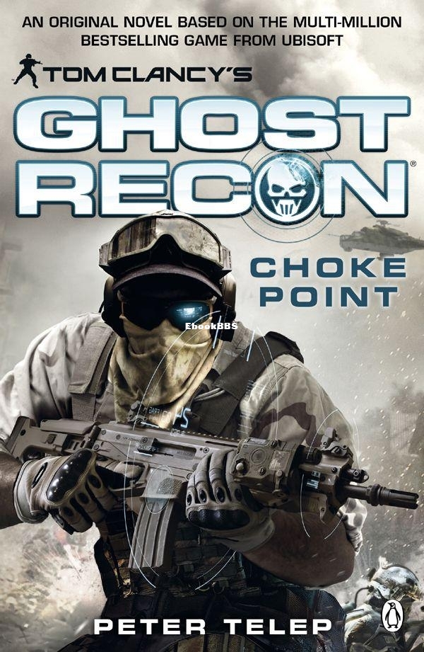 Tom Clancy's Ghost Recon_ Choke Point (Tom Clancys Ghost Recon) - Telep, Peter.jpg